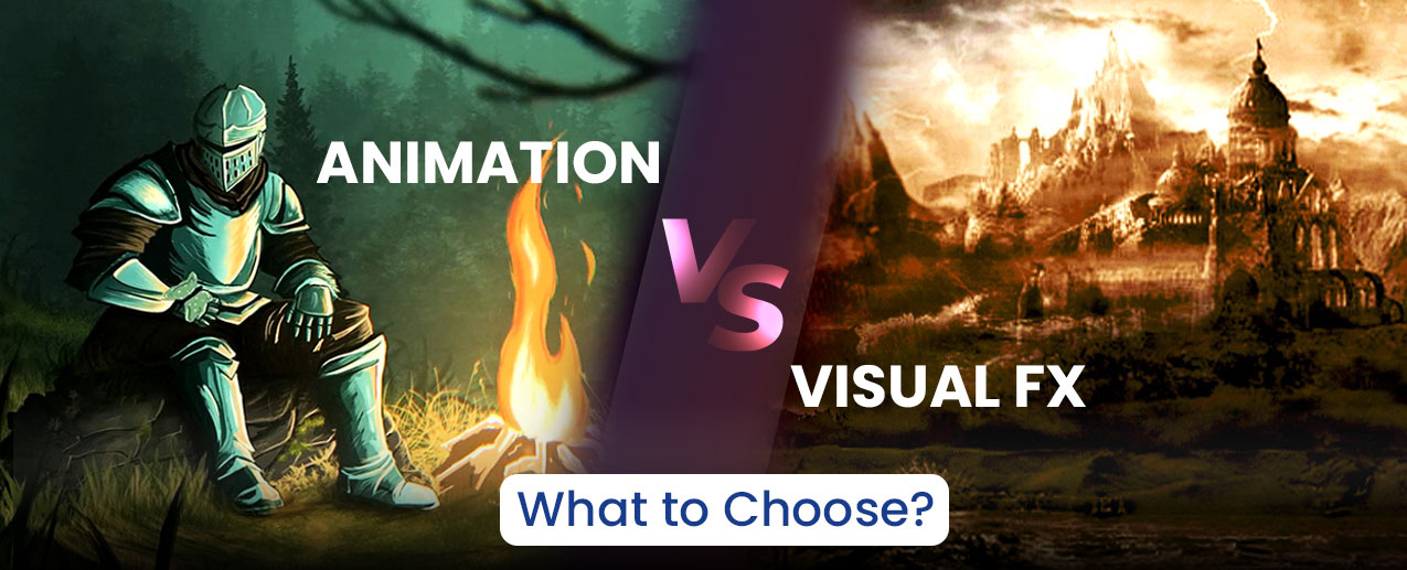 Animation vs VFX - What to Choose?