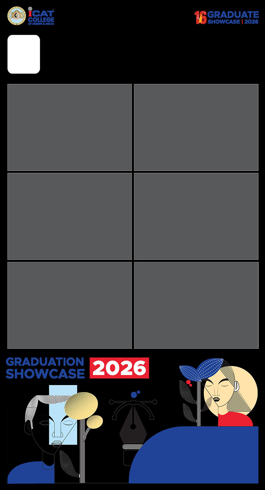 A promotional graphic for the ICAT College of Design & Media Graduation Showcase 2026, featuring a dark theme with a grid of placeholders for project displays.